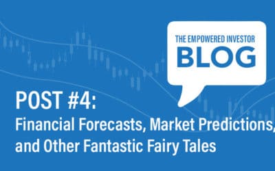 Financial Forecasts, Market Predictions, and Other Fantastic Fairy Tales