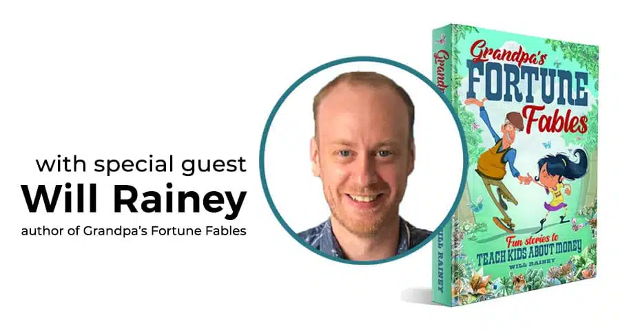 Teaching Kids About Money with Will Rainey